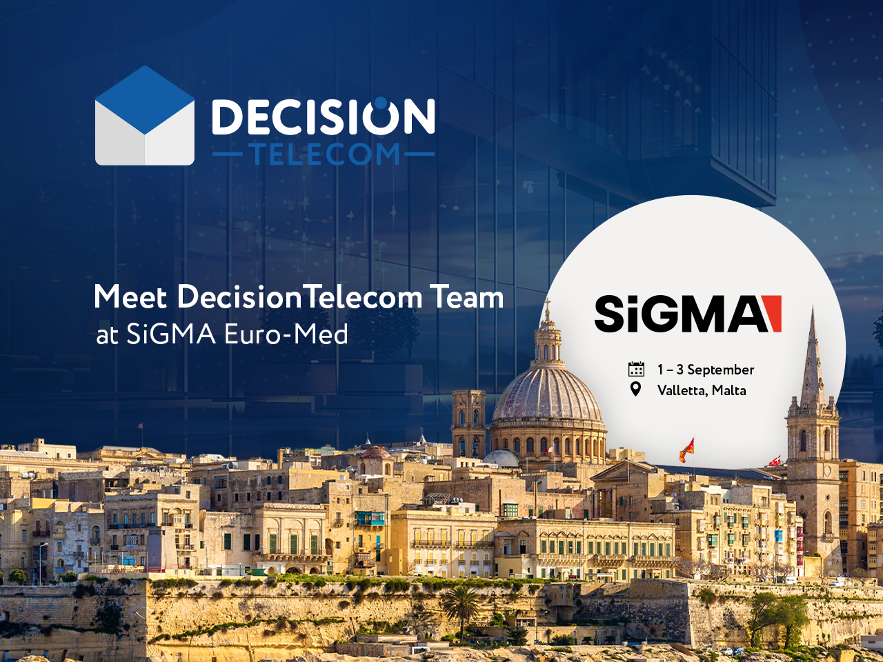 Meet DecisionTelecom Team at Sigma Euro-Med